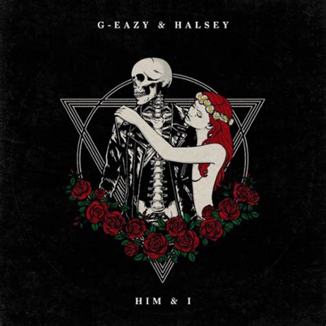 halsey and g eazy him and i